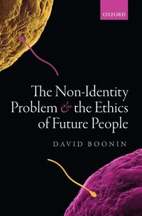 bokomslag The Non-Identity Problem and the Ethics of Future People