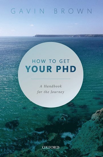 Gavin Brown, University of Manchester) Brown, Gavin (Professor, Professor - How to Get Your PhD, Häftad