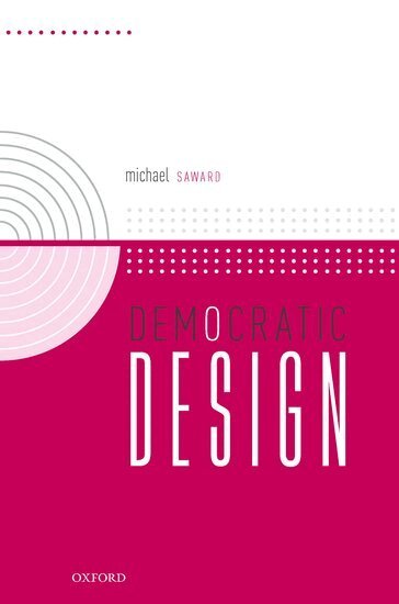 Michael Saward - Democratic Design, Inbunden