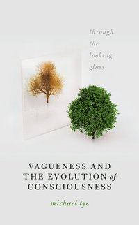 bokomslag Vagueness and the Evolution of Consciousness