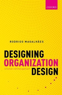 bokomslag Designing Organization Design