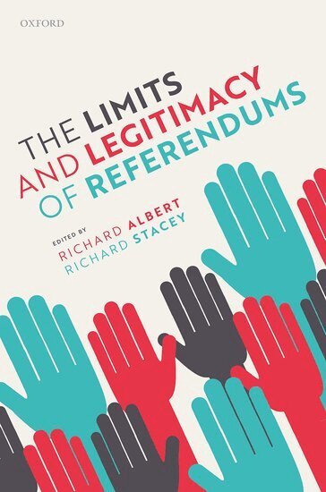 Richard Albert, Richard Stacey - The Limits and Legitimacy of Referendums, Inbunden