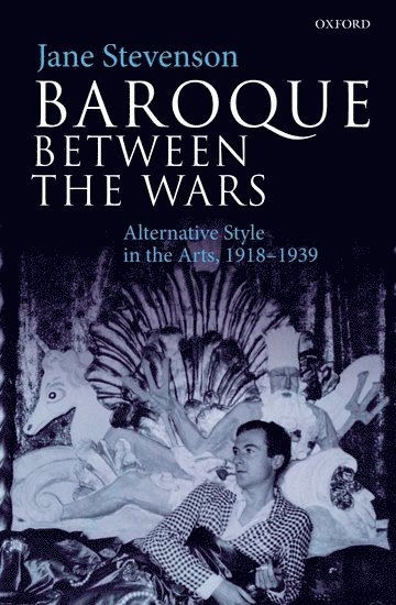 Jane Stevenson, University of Oxford) Stevenson, Jane (Senior Research Fellow, Senior Research Fellow, Campion Hall - Baroque between the Wars, Häftad