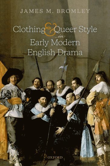 Clothing and Queer Style in Early Modern English Drama 1