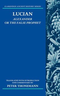 bokomslag Lucian: Alexander Or The False Prophet