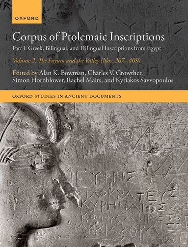 Alan K. Bowman, Charles V. Crowther, Simon Hornblower, Rachel Mairs, Kyriakos Savvopoulos - Corpus of Ptolemaic Inscriptions, Inbunden