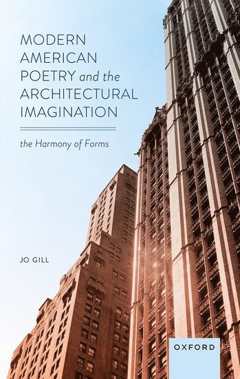 Modern American Poetry and the Architectural Imagination 1