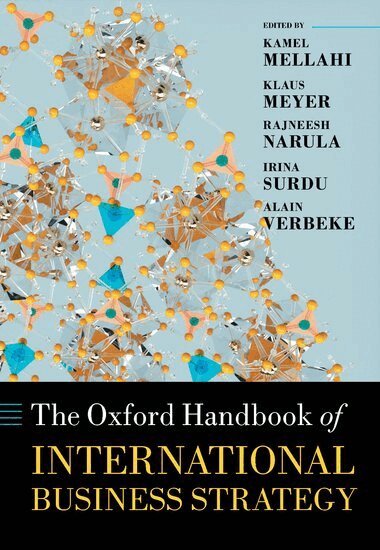 Mellahi Et Al, Kamel Mellahi, Klaus Meyer, Rajneesh Narula, Irina Surdu, Alain Verbeke - The Oxford Handbook of International Business Strategy, Inbunden