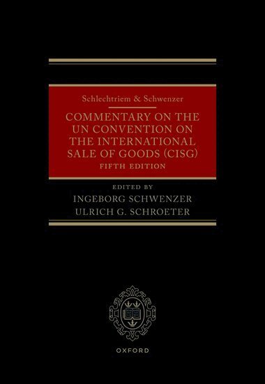 Ingeborg Schwenzer, Ulrich G. Schroeter - Schlechtriem & Schwenzer: Commentary on the UN Convention on the International Sale of Goods (CISG), Inbunden