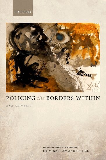 Ana Aliverti - Policing the Borders Within, Inbunden