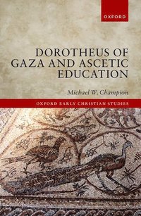 bokomslag Dorotheus of Gaza and Ascetic Education