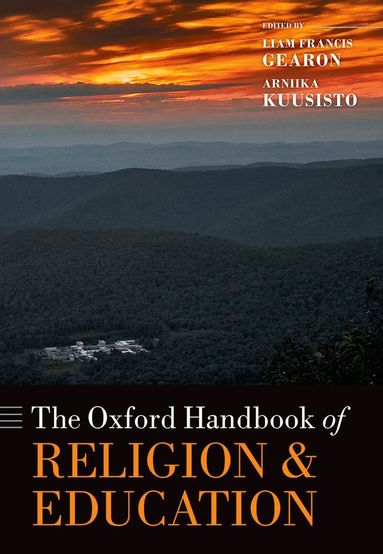 Liam Francis Gearon, Arniika Kuusisto, Liam Francis Gearon, Arniika Kuusisto - The Oxford Handbook of Religion and Education, Inbunden