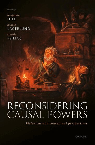Lagerlund Et Al, Benjamin Hill, Henrik Lagerlund, Stathis Psillos - Reconsidering Causal Powers, Inbunden