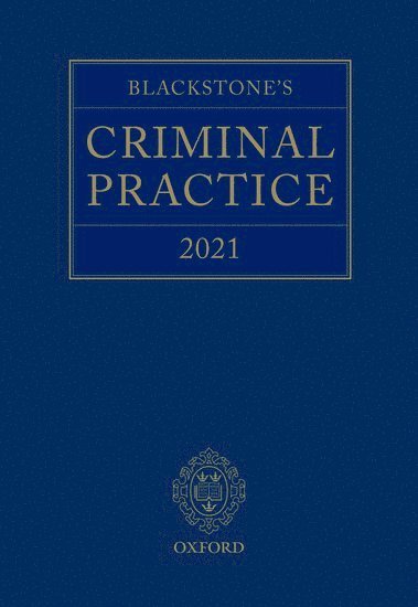 Blackstones Criminal Practice Main Volume Bcrimp21 Cloth, Inbunden