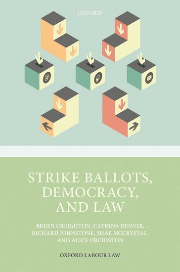 Breen Creighton, Catrina Denvir, Richard Johnstone, Shae McCrystal, Alice Orchiston - Strike Ballots, Democracy, and Law, Inbunden