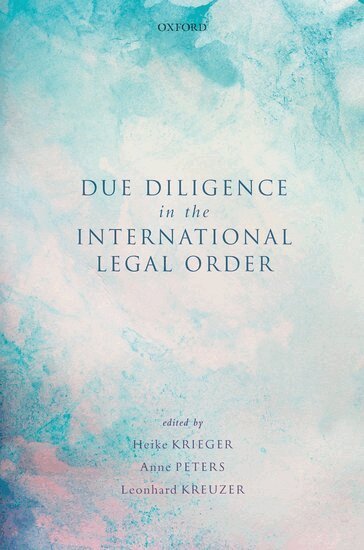 Heike Krieger, Heike Krieger, Anne Peters, Leonhard Kreuzer - Due Diligence in the International Legal Order, Inbunden