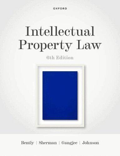 Lionel Bently, Brad Sherman, Dev Gangjee, Phillip Johnson - Intellectual Property Law, Häftad