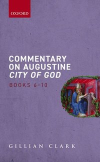 bokomslag Commentary on Augustine City of God, Books 6-10