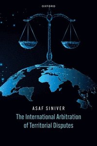 bokomslag The International Arbitration of Territorial Disputes