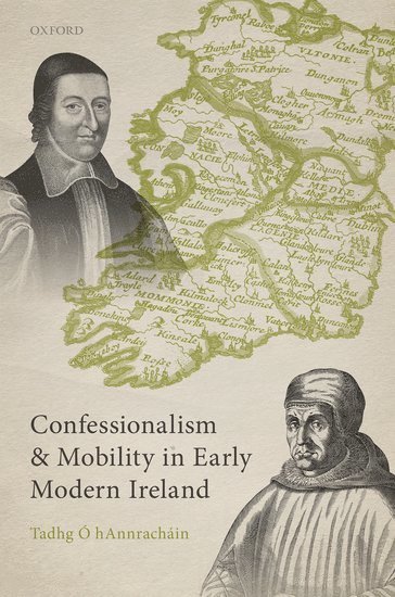 Confessionalism and Mobility in Early Modern Ireland 1