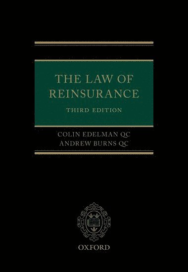 Colin Edelman, QC, Andrew Burns, QC, Devereux Chambers) Edelman, QC, Colin (Barrister, Barrister, Devereux Chambers) Burns, QC, Andrew (Barrister, Barrister, Colin Edelman Qc, Andrew Burns Qc - The Law of Reinsurance, Inbunden
