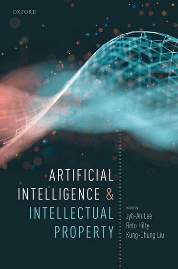 Reto Hilty, Jyh-An Lee, Reto Hilty, Kung-Chung Liu - Artificial Intelligence and Intellectual Property, Inbunden