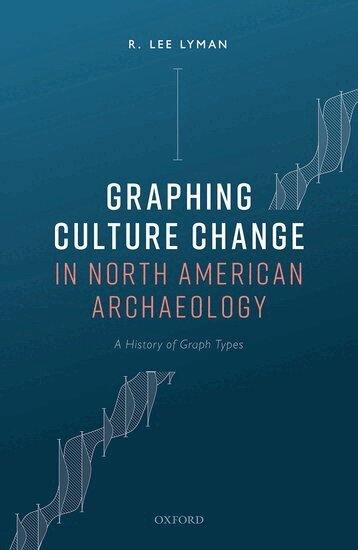 R. Lee Lyman - Graphing Culture Change in North American Archaeology, Inbunden
