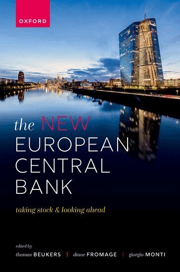 Thomas Beukers, Diane Fromage, Giorgio Monti - The New European Central Bank: Taking Stock and Looking Ahead, Inbunden