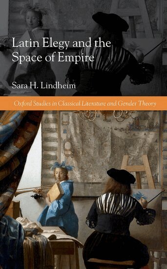 Sara H. Lindheim - Latin Elegy and the Space of Empire, Inbunden