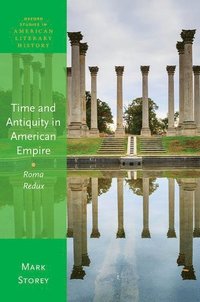 bokomslag Time and Antiquity in American Empire