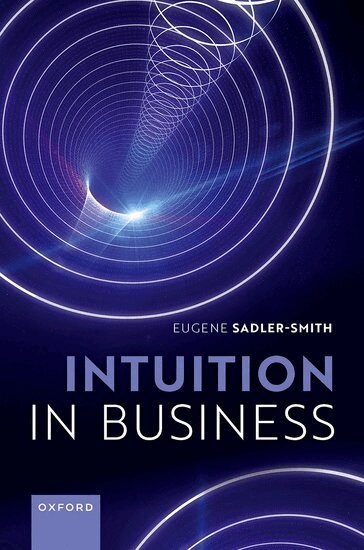 Eugene Sadler-Smith - Intuition in Business, Inbunden