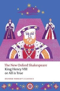 bokomslag King Henry VIII; or All is True The New Oxford Shakespeare