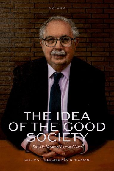 Matt Beech, Kevin Hickson - The Idea of the Good Society, Inbunden