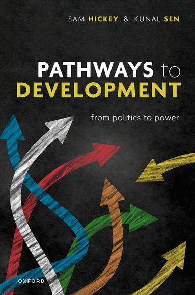 Samuel Hickey, Kunal Sen - Pathways to Development, Inbunden
