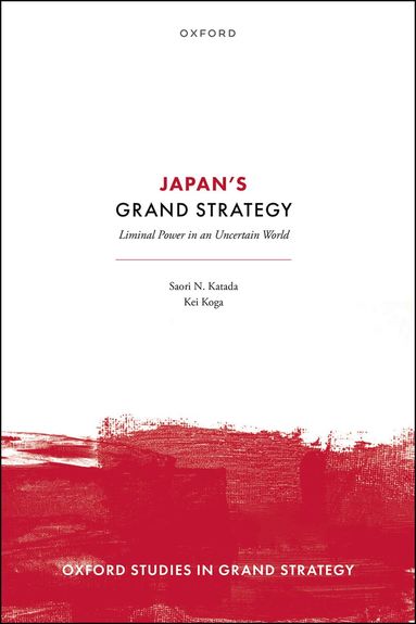 Saori N. Katada, Kei Koga - Japan's Grand Strategy, Inbunden