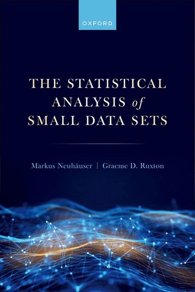 Markus Neuhäuser, Graeme D. Ruxton - The Statistical Analysis of Small Data Sets, Inbunden