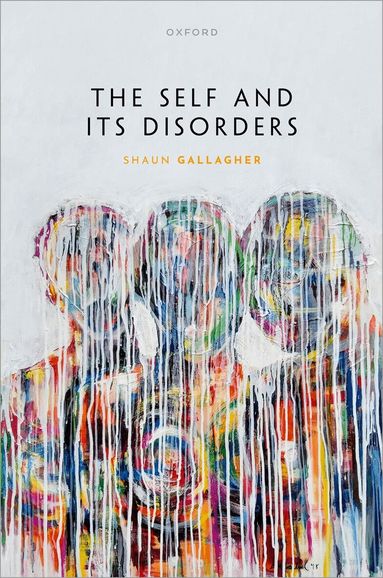 Shaun Gallagher - The Self and its Disorders, Inbunden