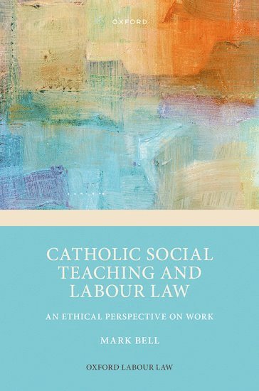 bokomslag Catholic Social Teaching and Labour Law
