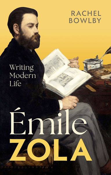 Rachel Bowlby - Émile Zola, Inbunden