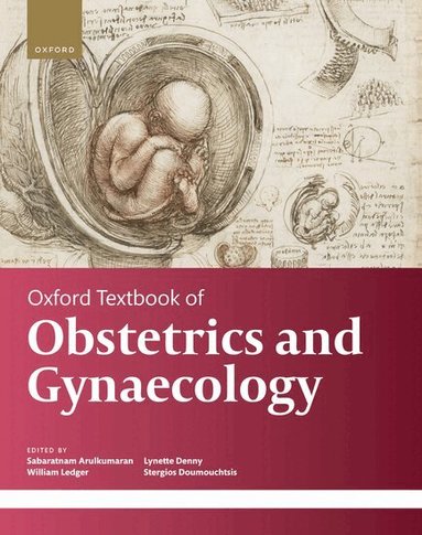 Sabaratnam Arulkumaran, William Ledger, Lynette Denny, Stergios Doumouchtsis - Oxford Textbook of Obstetrics and Gynaecology, Häftad