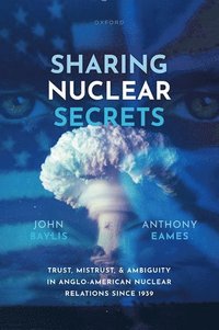 bokomslag Sharing Nuclear Secrets