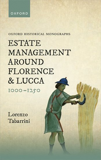 Estate Management around Florence and Lucca 1000-1250 1