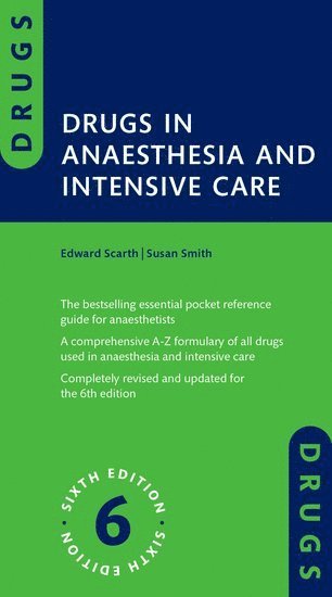 Edward Scarth, Susan Smith, UK) Scarth, Edward (Consultant in Anaesthesia and Intensive Care Medicine, Consultant in Anaesthesia and Intensive Care Medicine, Torbay Hospital, Torquay, Devon, now practicing in Pre- and In-hospital Trauma Care and Event Medicine) Smith, Susan (Formerly Consultant in Anaesthesia and Intensive Care, Formerly Consultant in Anaesthesia and Intensive Care, Cheltenham Hospital, UK, Sue Smith - Drugs in Anaesthesia and Intensive Care, Häftad