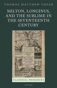 bokomslag Milton, Longinus, and the Sublime in the Seventeenth Century