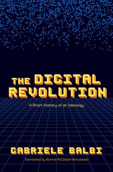Gabriele Balbi - The Digital Revolution, Inbunden