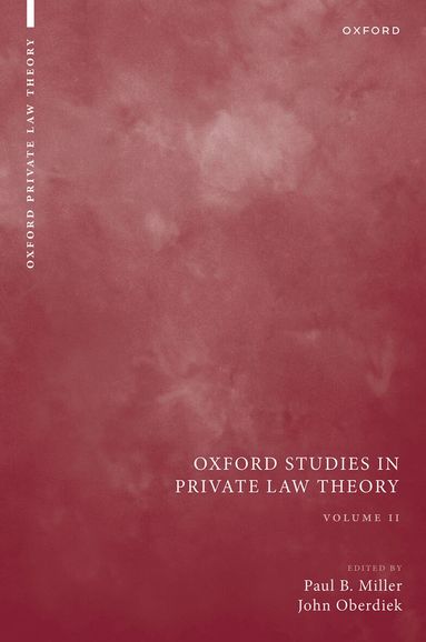 Paul B. Miller, John Oberdiek - Oxford Studies in Private Law Theory: Volume II, Inbunden