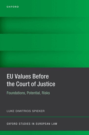 Luke Dimitrios Spieker - EU Values Before the Court of Justice, Inbunden