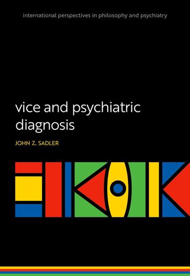John Z. Sadler - Vice and Psychiatric Diagnosis, Inbunden