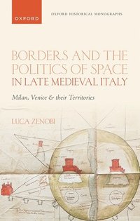bokomslag Borders and the Politics of Space in Late Medieval Italy