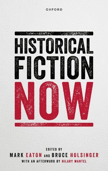Mark Eaton, Bruce Holsinger - Historical Fiction Now, Inbunden